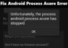 Fix Android Process Acore Error