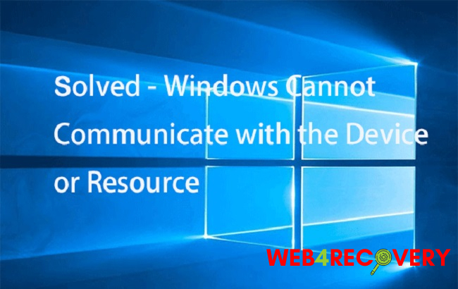 Windows Can't Communicate With the Device or Resource 