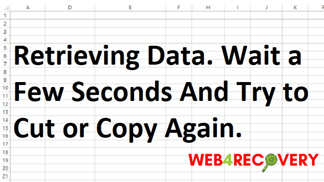 Retrieving Data. Wait a Few Seconds And Try to Cut or Copy Again.