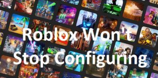 Roblox Won't Stop Configuring